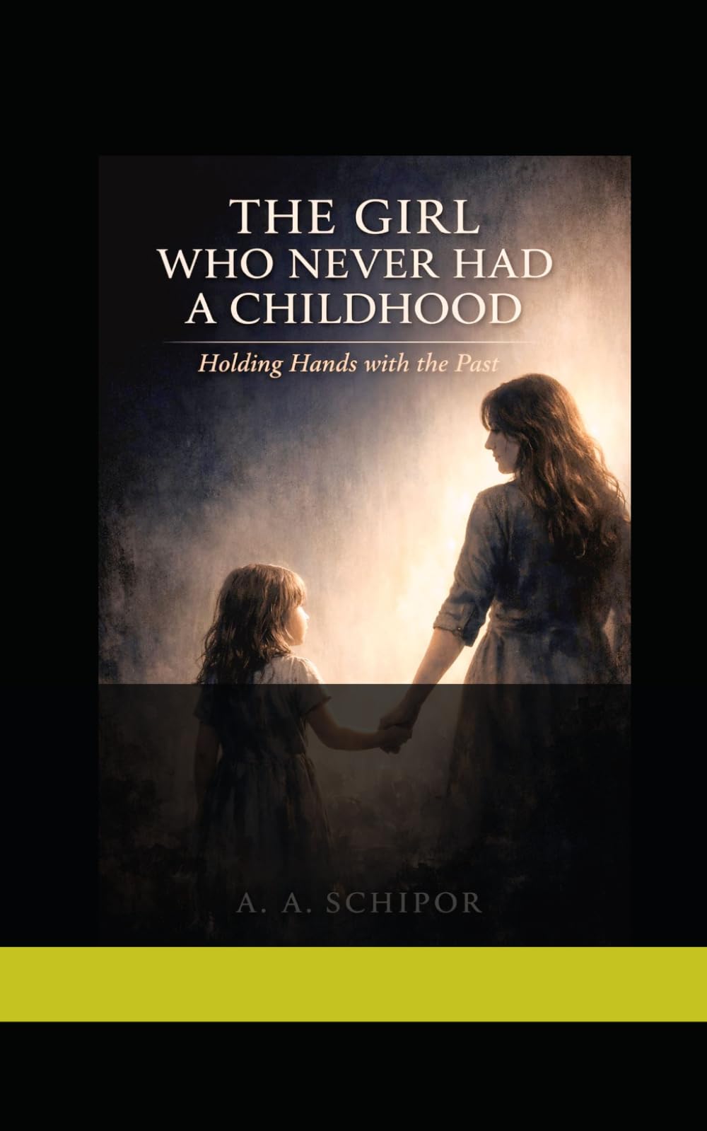 The Girl Who Never Had A Childhood: Holding Hands with the Past