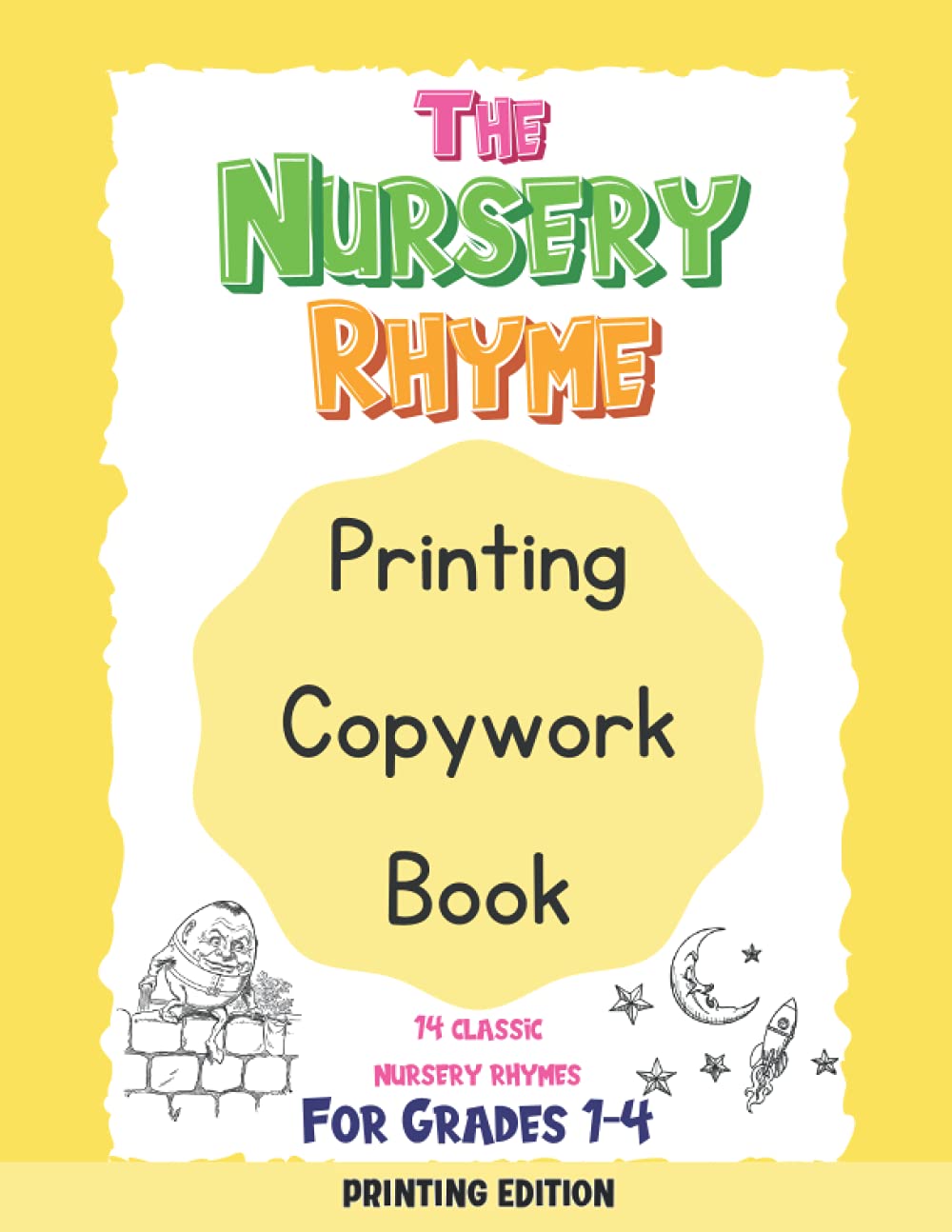 The Nursery Rhyme Printing Copywork Book: For Grades 1-4 (Classic Nursery Rhyme Copywork)
