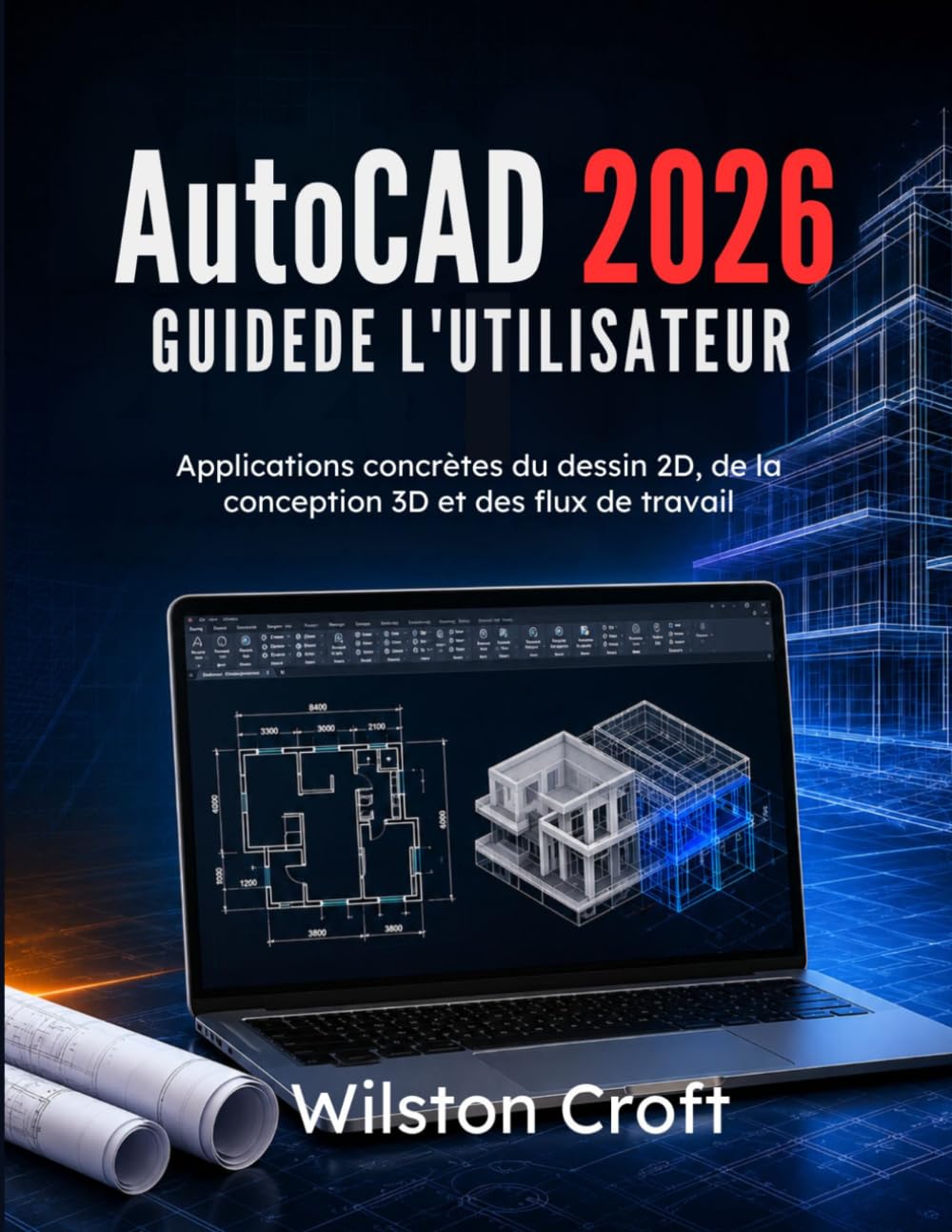 AutoCAD 2026 Guide de l'utilisateur: Applications concrètes du dessin 2D, de la conception 3D et des flux de travail