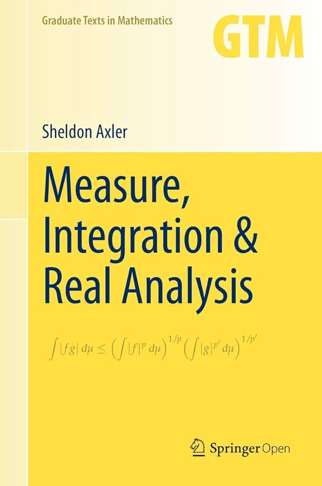 Measure, Integration & Real Analysis (Graduate Texts in