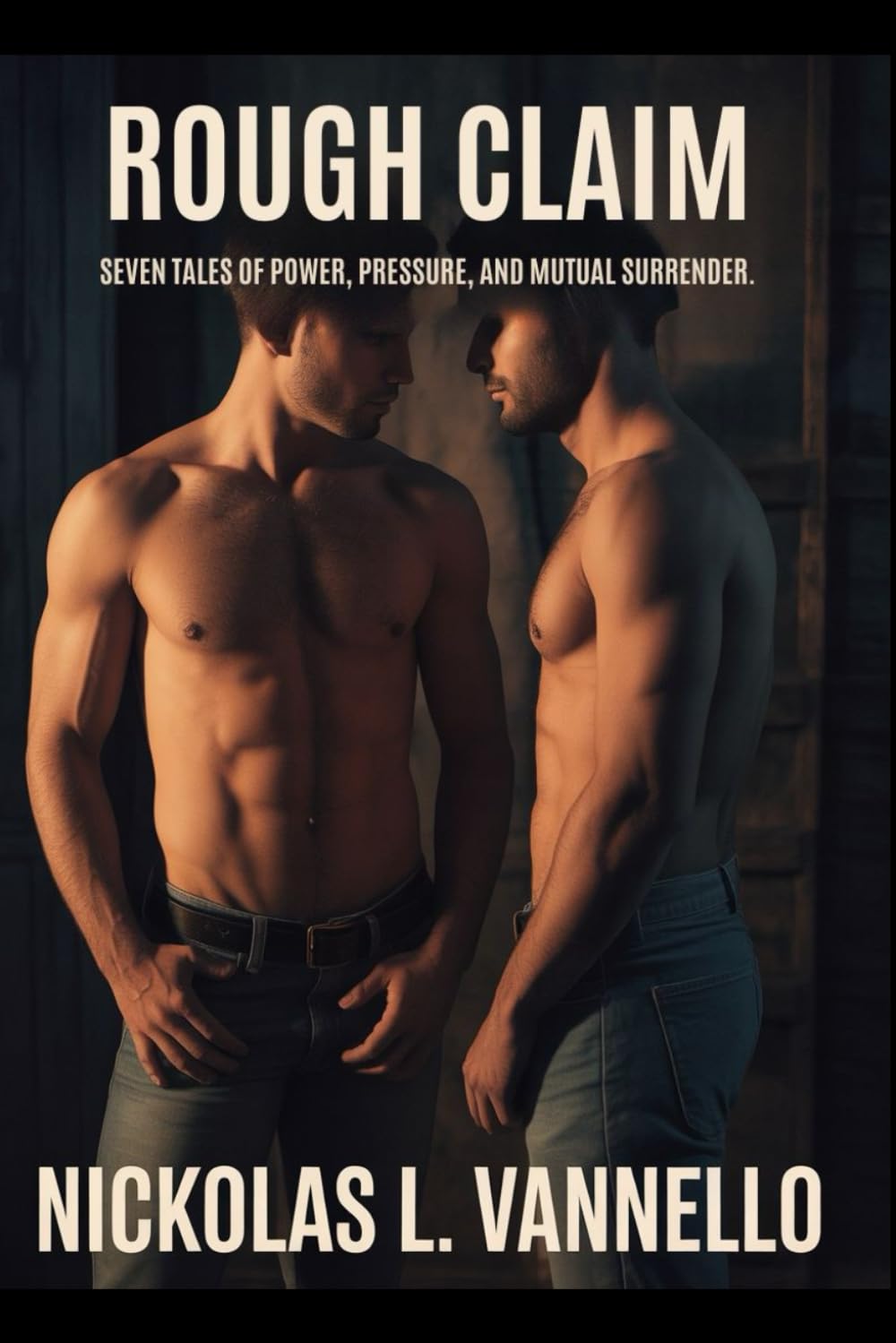 Rough Claim: 7 Tales of Power, Pressure, and Mutual Surrender (Men of Fire)