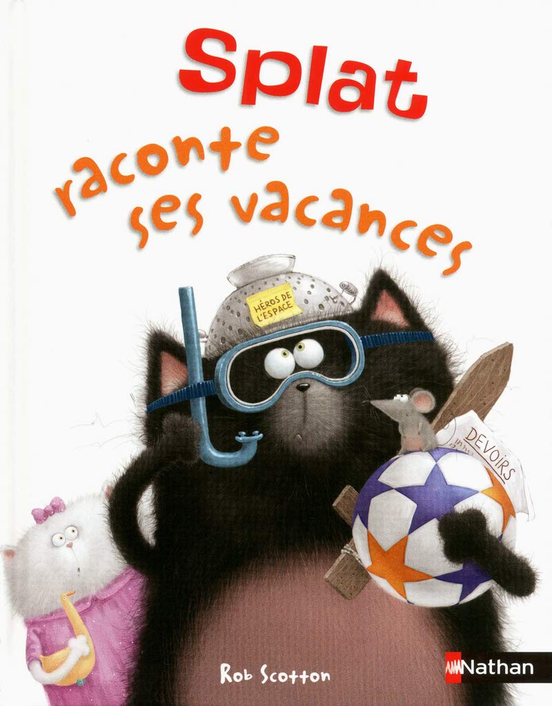 Splat raconte ses vacances Hardcover – Illustrated, 7 Jun. 2012