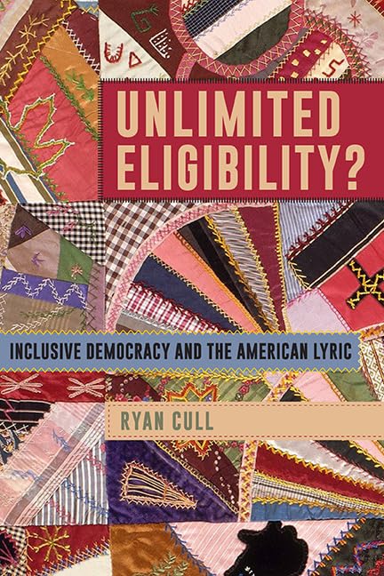 Unlimited Eligibility?: Inclusive Democracy and the American Lyric (SUNY series in Multiethnic Literatures)