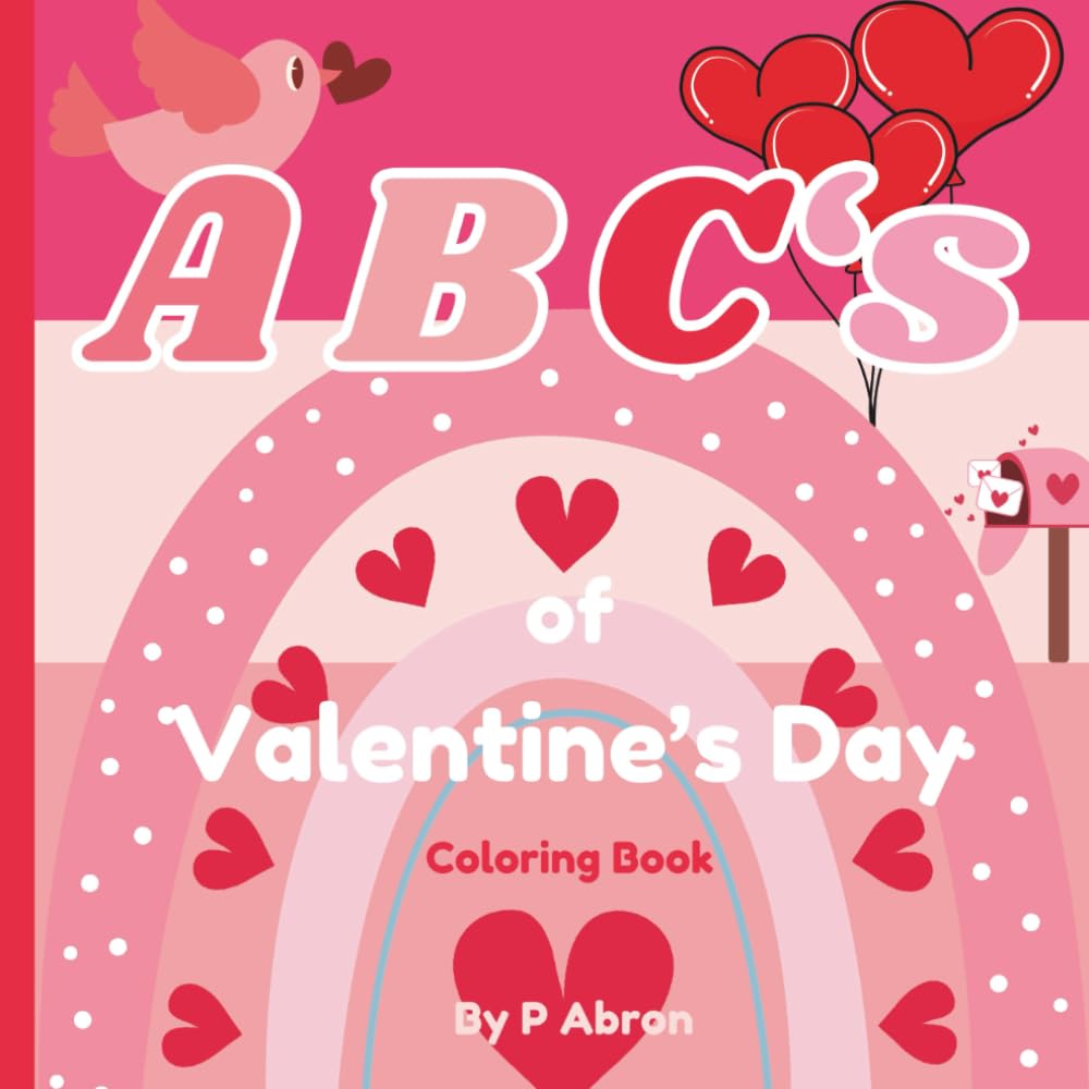 ABC's of Valentines Day: Educational coloring pages related to Valentine's Day (ABC Coloring Books of your favorite holidays)