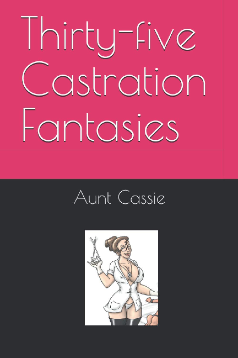 Thirty-five Castration Fantasies