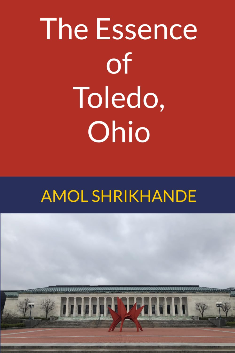 The Essence of Toledo, Ohio (The Essence of Our Cities)
