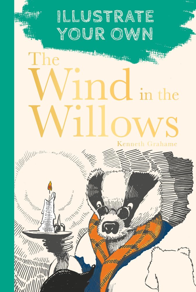 The Wind in the Willows: Illustrate Your Own - Grahame, 12 Kenneth
