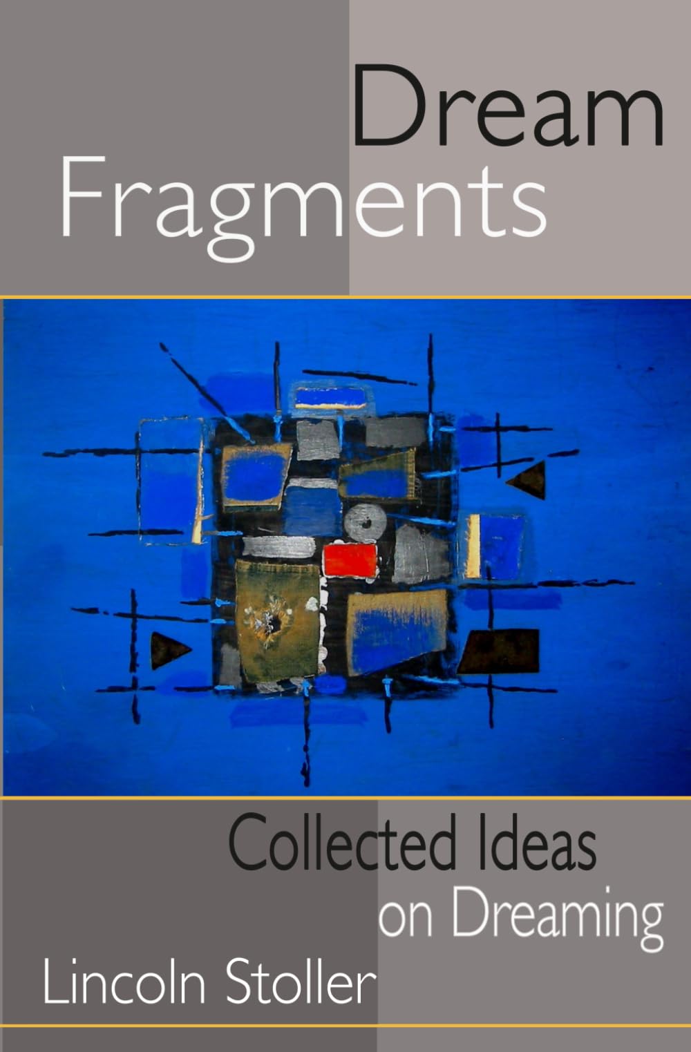 Dream Fragments: Collected Ideas on Dreaming (To Sleep, To Dream)
