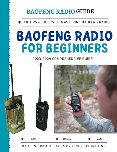 Baofeng Radio For Beginners: Quick Tips &amp; Tricks To Mastering Baofeng Radios For Emergency Situations