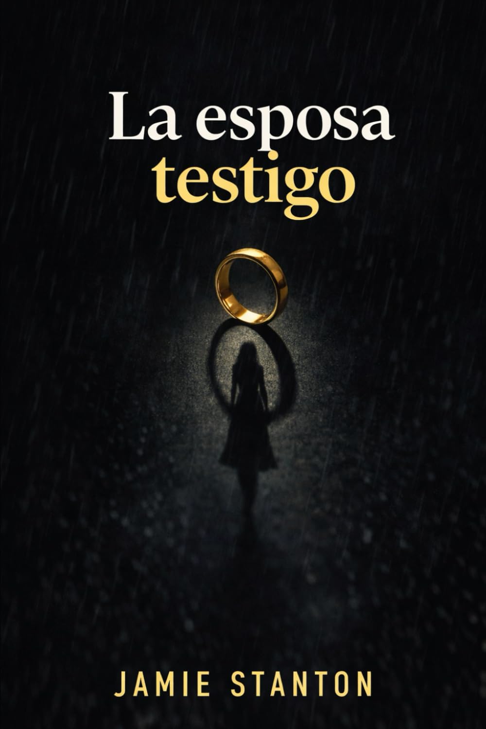 La esposa testigo: Un matrimonio de mentira. Una verdad mortal.