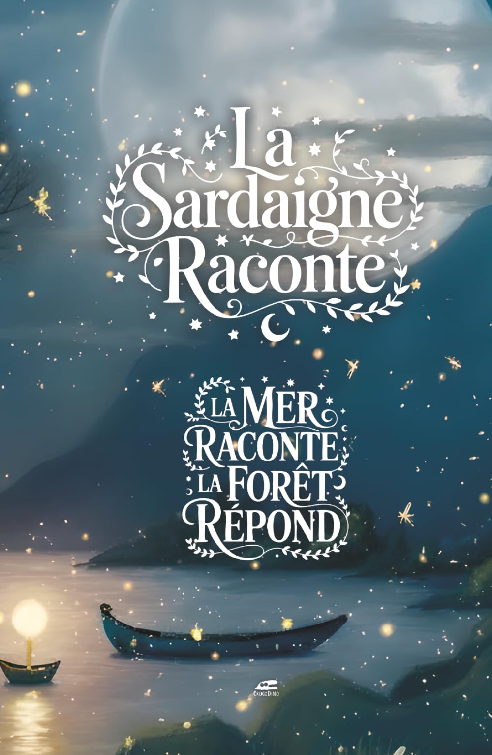 La Sardaigne raconte: LA MER RACONTE LA FORÊT RÉPOND