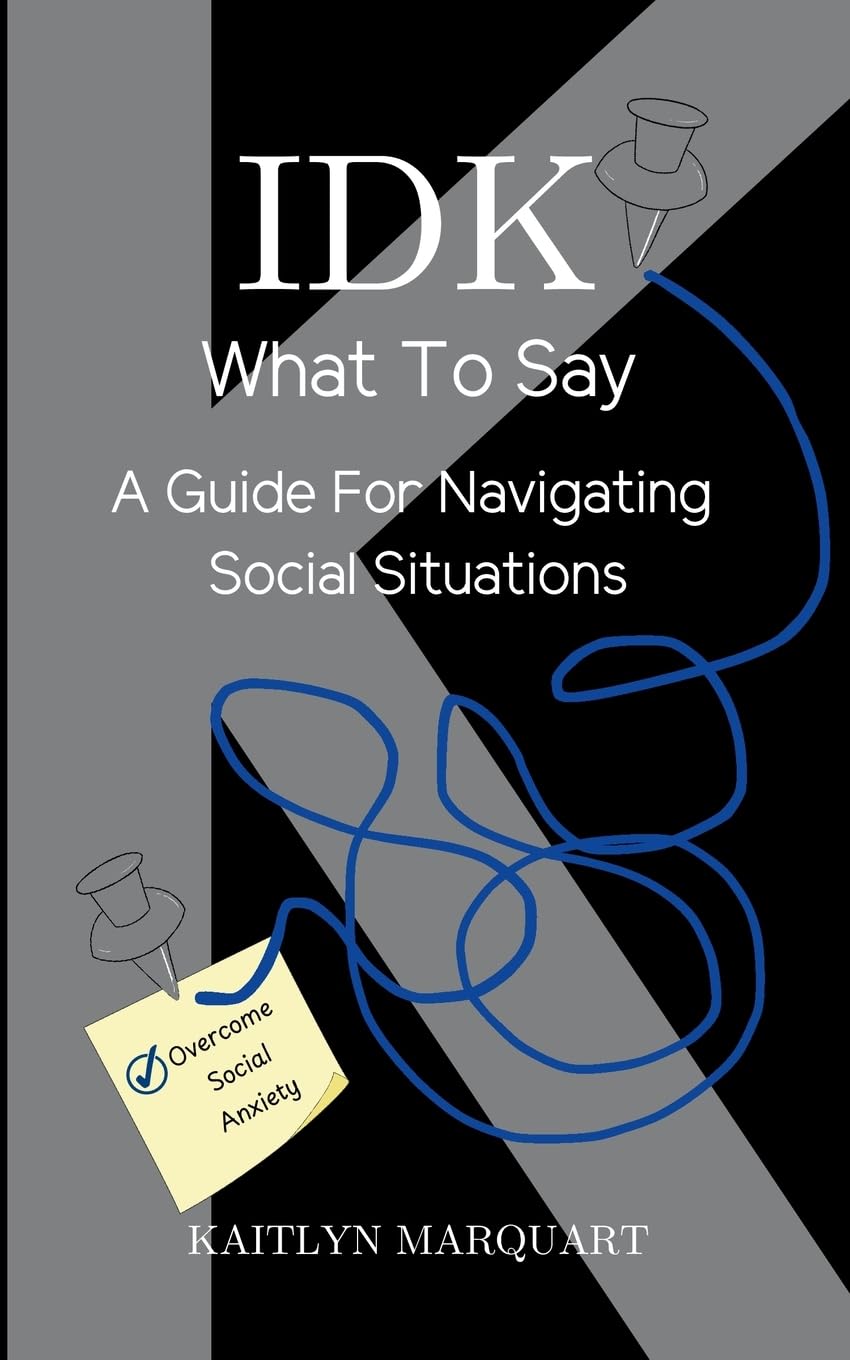 IDK What to Say: A Guide for Navigating Social Situations