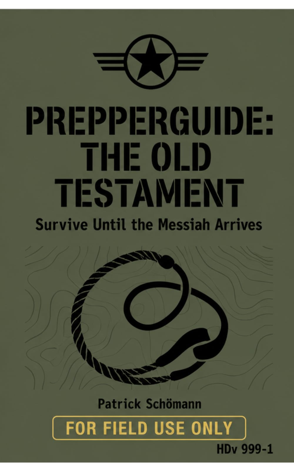 Prepper Guide: The Old Testament: Survive until the Messiah arrives