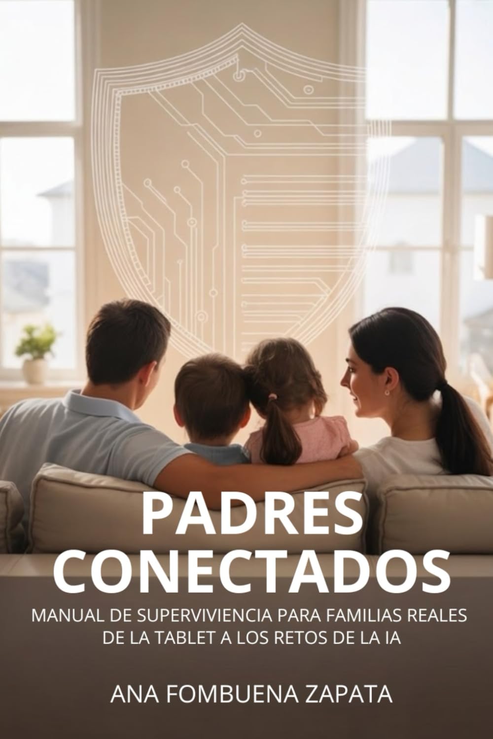 PADRES CONECTADOS: Manual de supervivencia para familias reales