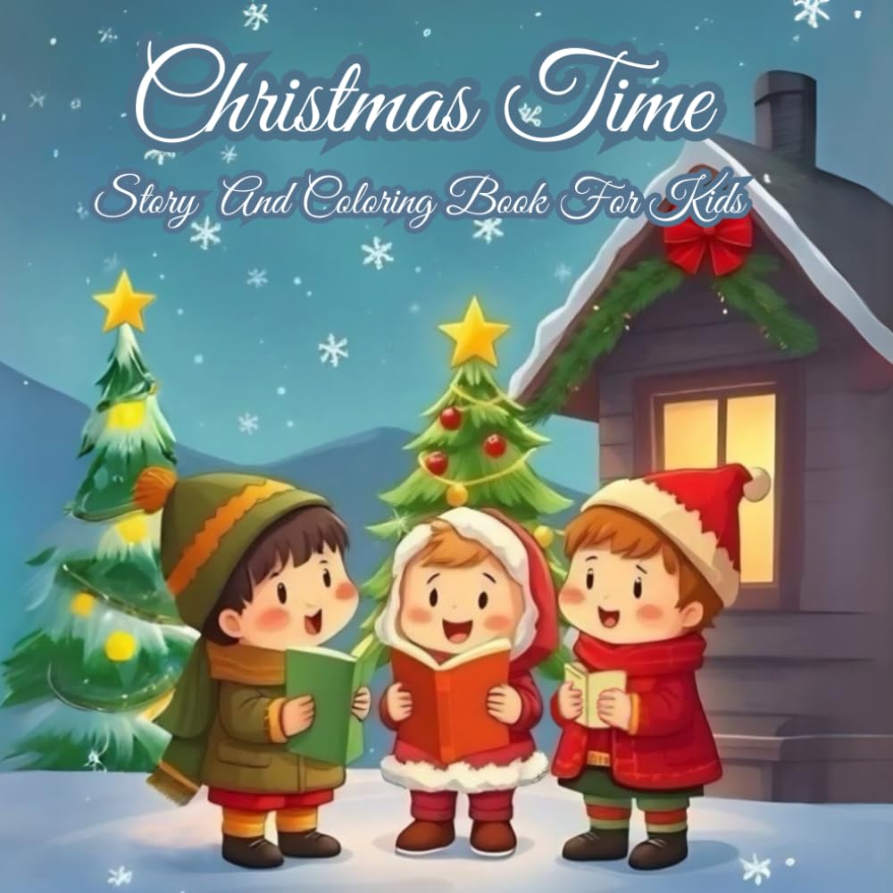 Christmas Time: Story And Coloring Book For Kids