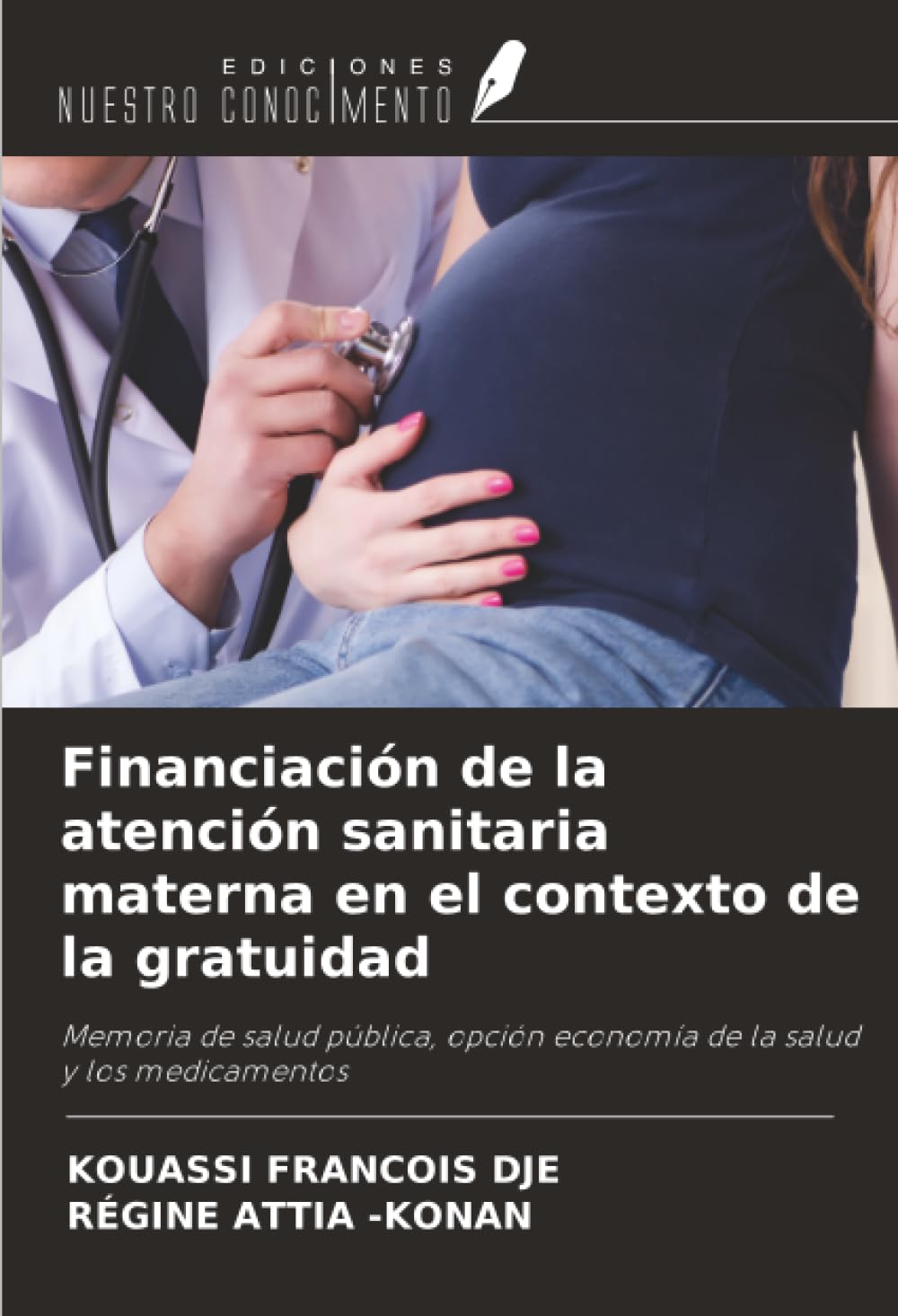 Financiación de la atención sanitaria materna en el contexto de la gratuidad: Memoria de salud pública, opción economía de la salud y los medicamentos
