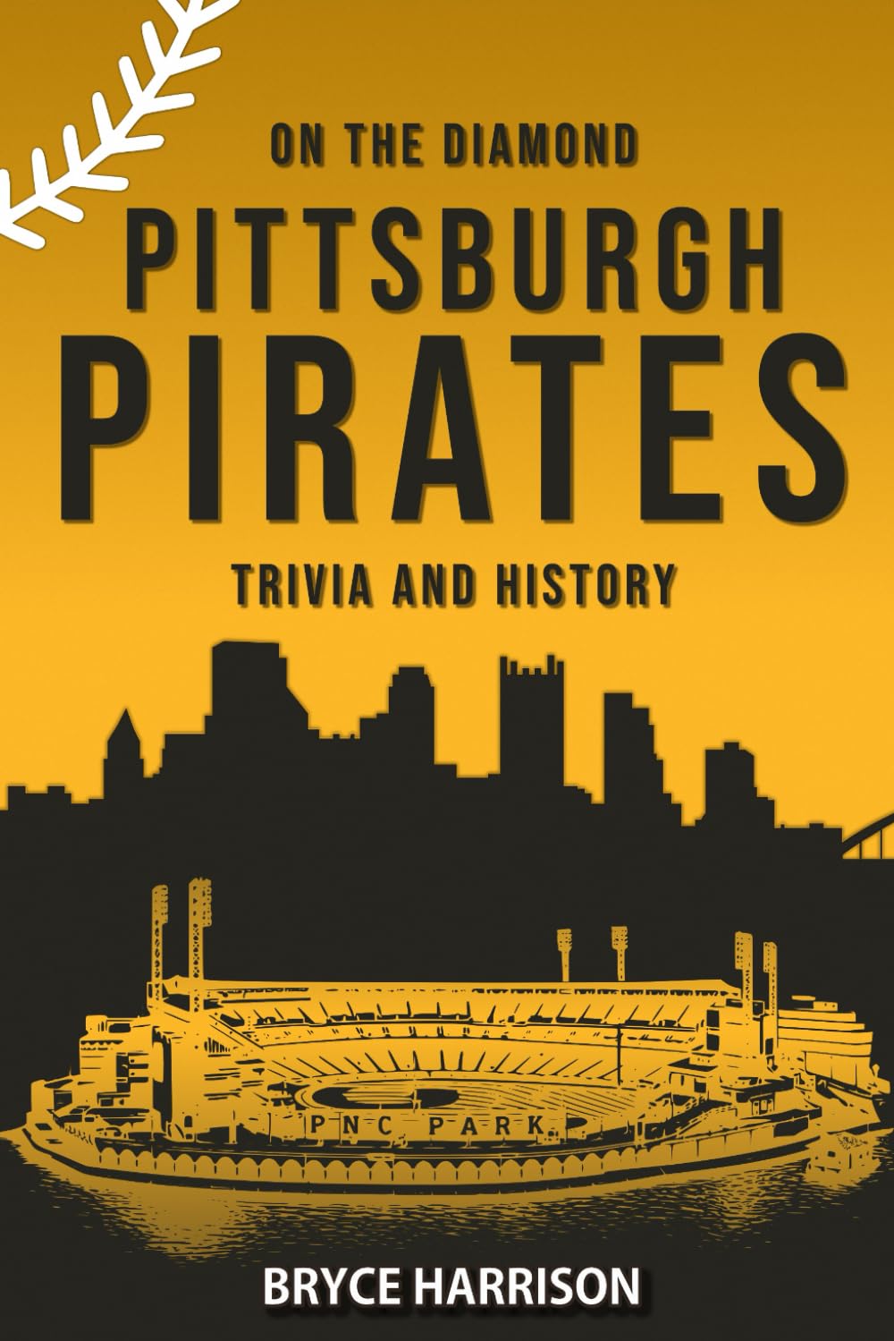 On the Diamond: Pittsburgh Pirates: Trivia and History