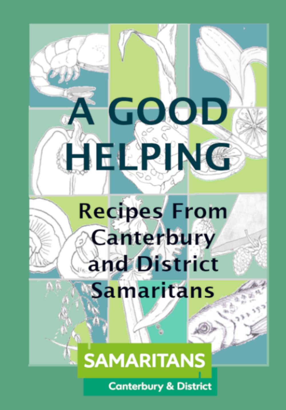 A Good Helping: Recipes From Canterbury and District Samaritans