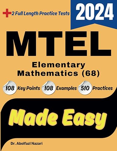 MTEL Elementary Mathematics (68) Made Easy: Ultimate Study Guide and Test Prep with Key Points, Examples, and Practices. The Best Tutor for Beginners ... Rapid Reviews, Formula Sheets, Flash Cards)