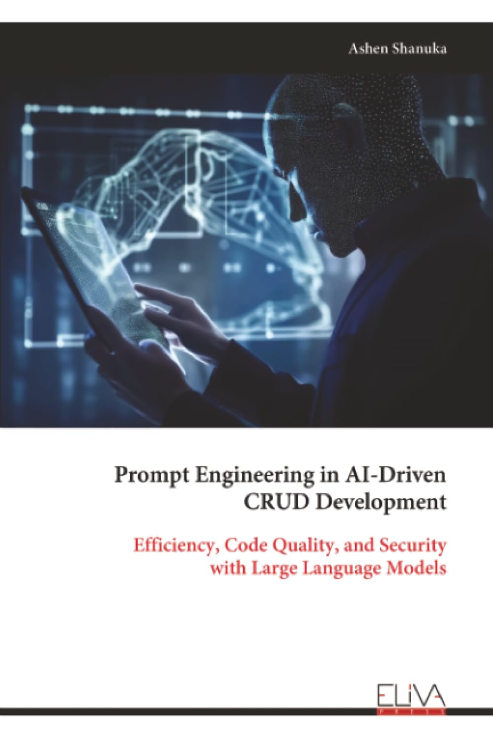 Prompt Engineering in AI-Driven CRUD Development: Efficiency, Code Quality, and Security with Large Language Models