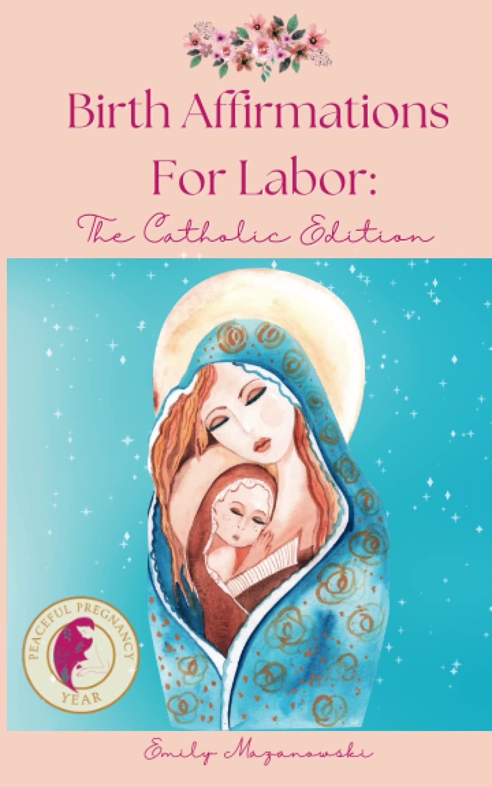 Peaceful Pregnancy Year Birth Affirmations For Labor: The Catholic Edition | Labor and Delivery Essentials | Pregnancy Must Haves | Pregnancy ... Prayer | Mindful Birthing | Doula Supplies