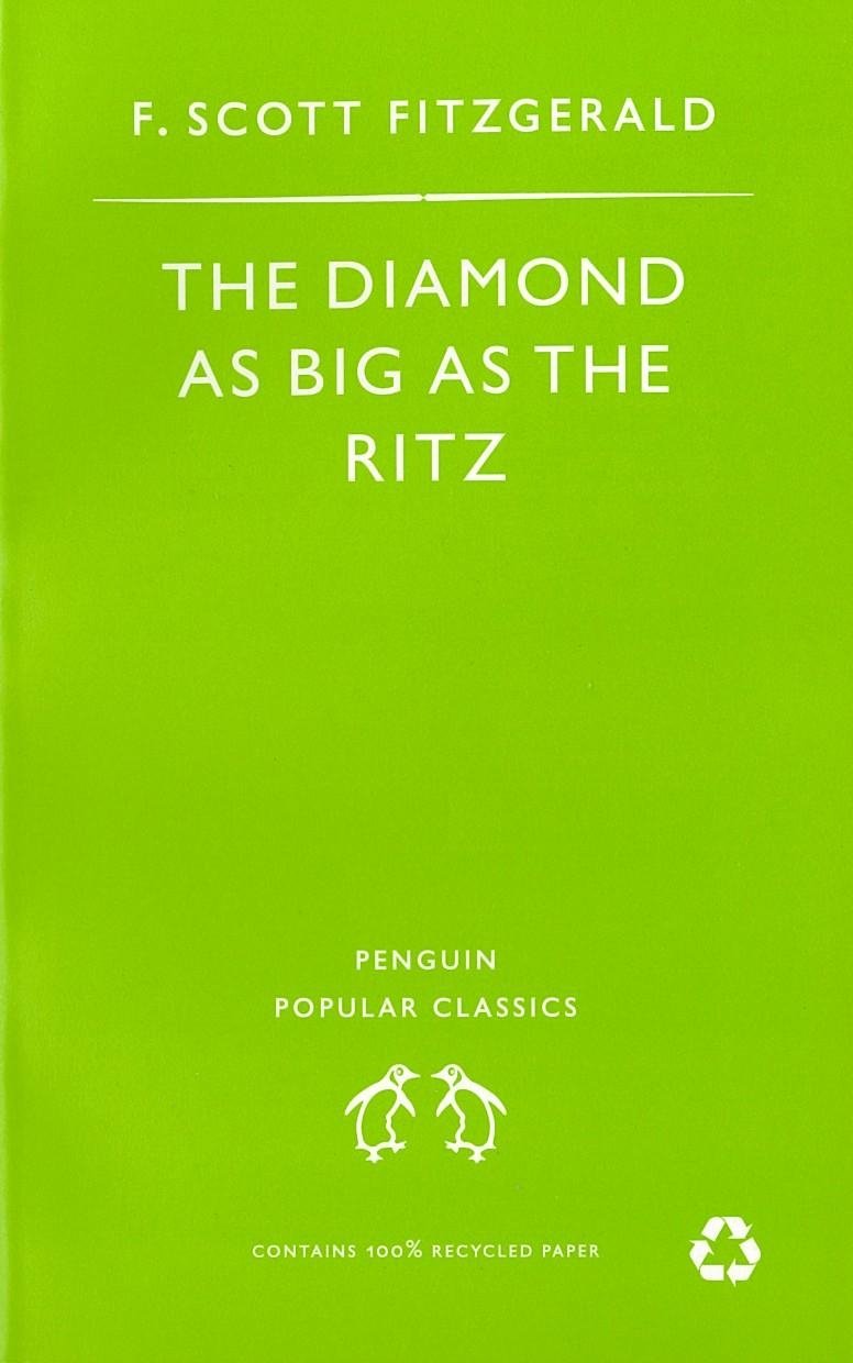 The Diamond As Big As the Ritz And Other Stories: The Diamond As Big As the Ritz; Bernice Bobs Her Hair; the Ice Palace; May Day; the Bowl (Penguin Modern Classics)