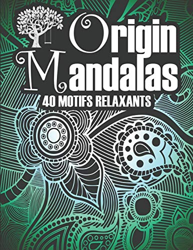 Origin Mandalas: 40 motifs relaxants | Livre de coloriage de Mandalas déstressants à colorier | 82 pages | A4 (French Edition)