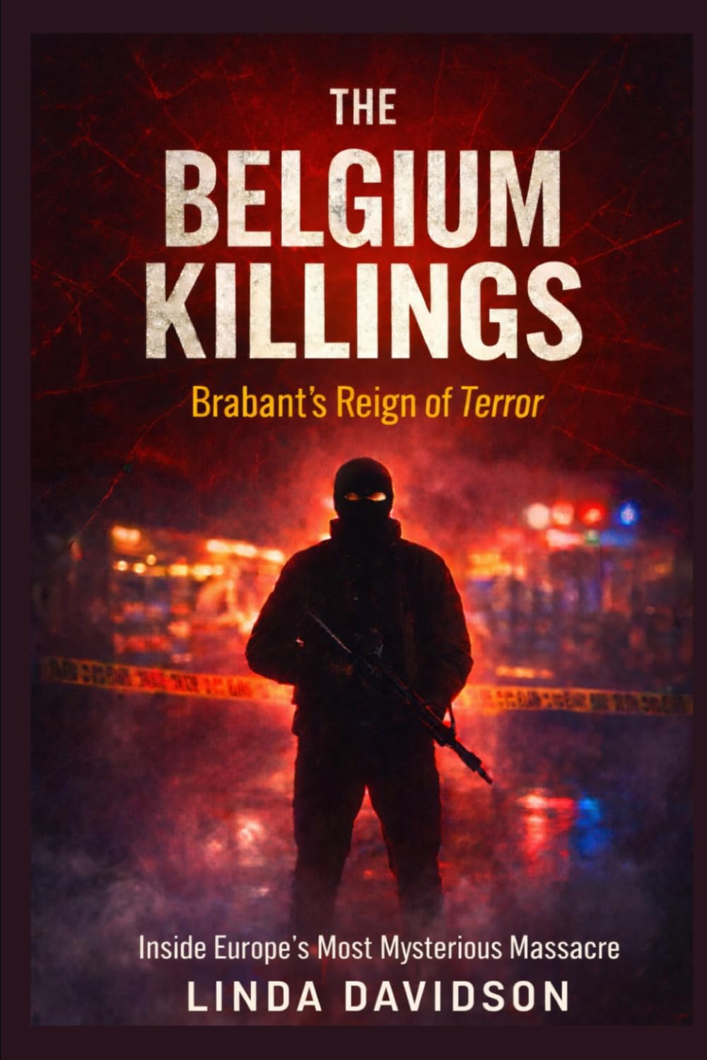 The Belgium Killings: Brabant's Reign of Terror: 1 (Europe’s Unsolved: Shadows Across the Continent)