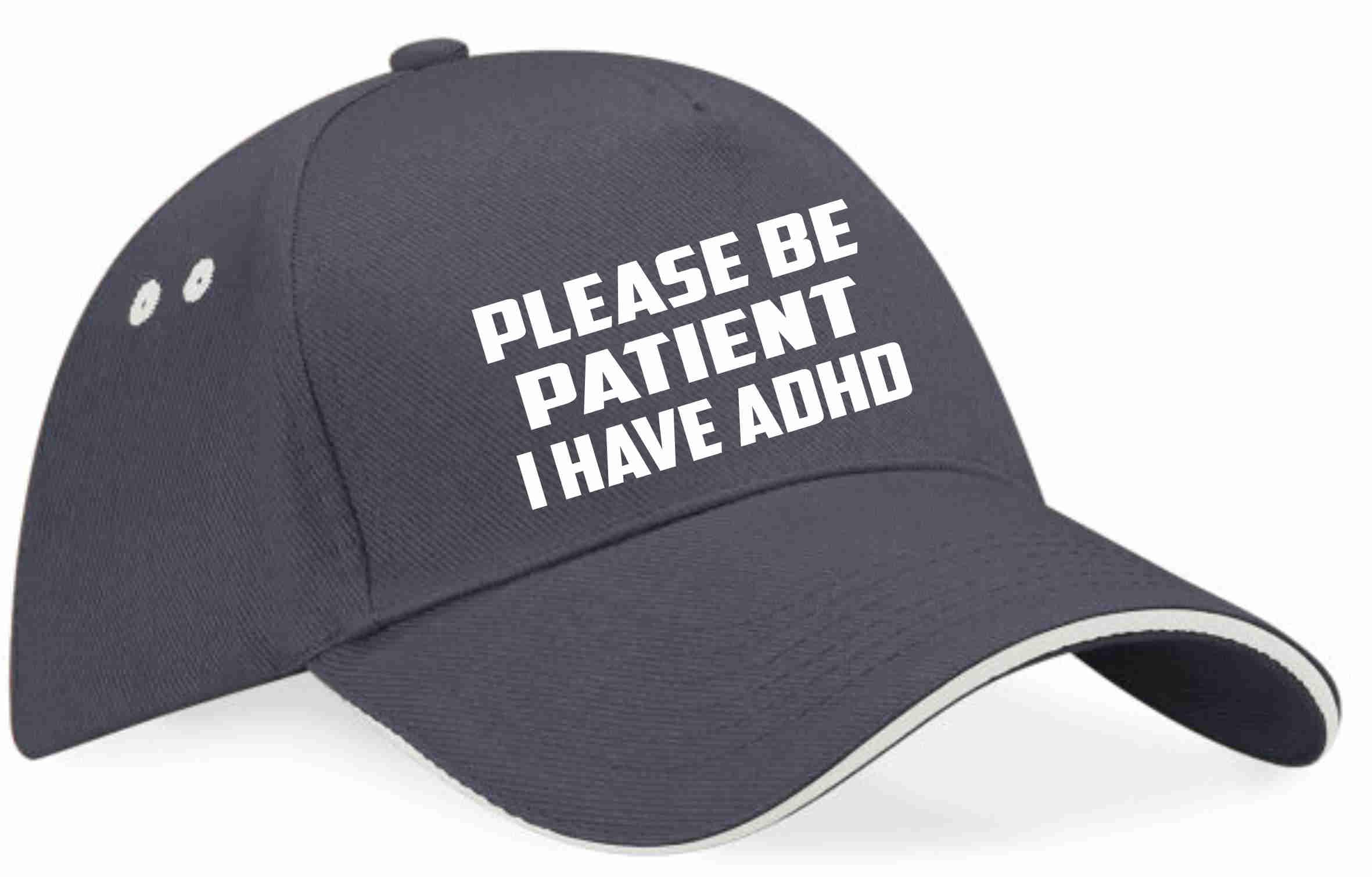 Print4U Be Patient I Have ADHD Baseball Cap Mental Health Awareness Adult Grey