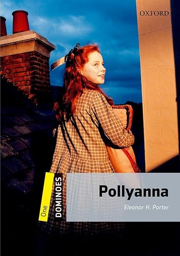 Pollyanna Dominoes: Level 1: 400-Word Vocabulary Pollyanna by Eleanor Porter