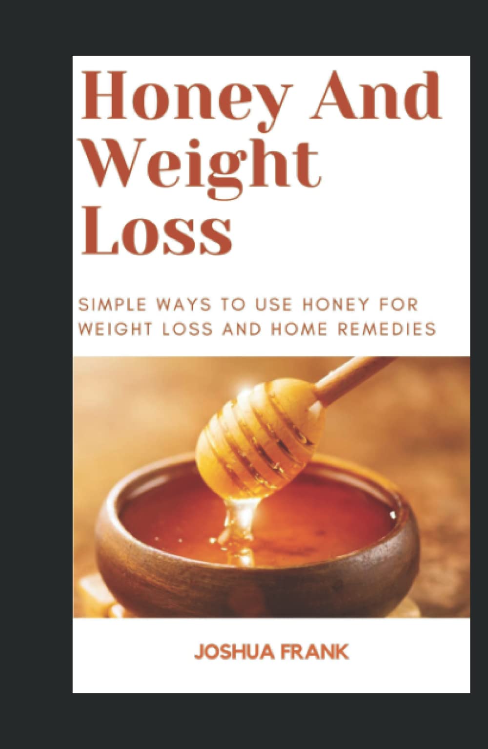Honey And Weight Loss: Simple Ways To Use Honey For Weight Loss And Home Remedies