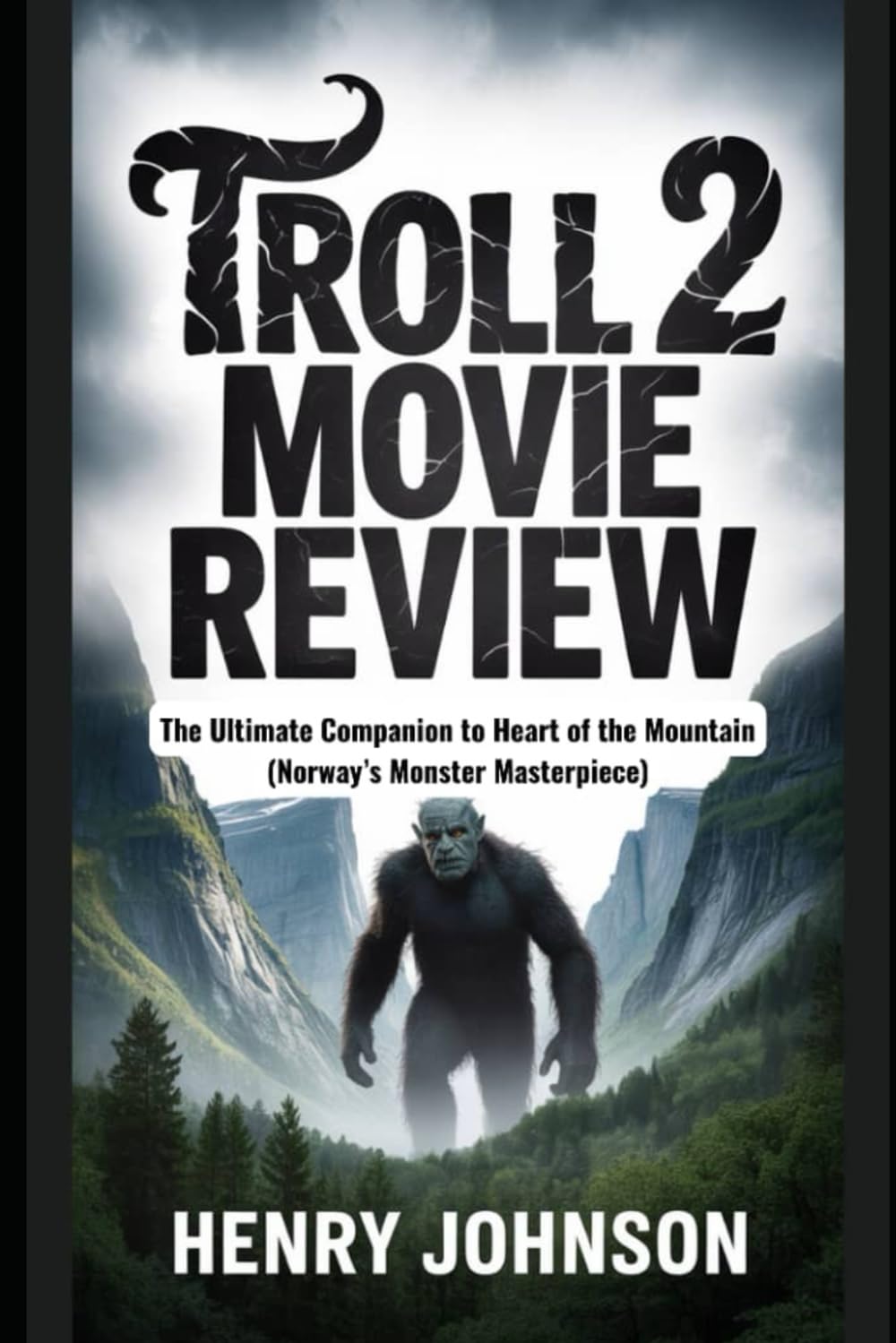 Troll 2 Movie Review: The Ultimate Companion to Heart of the Mountain (Norway’s Monster Masterpiece)