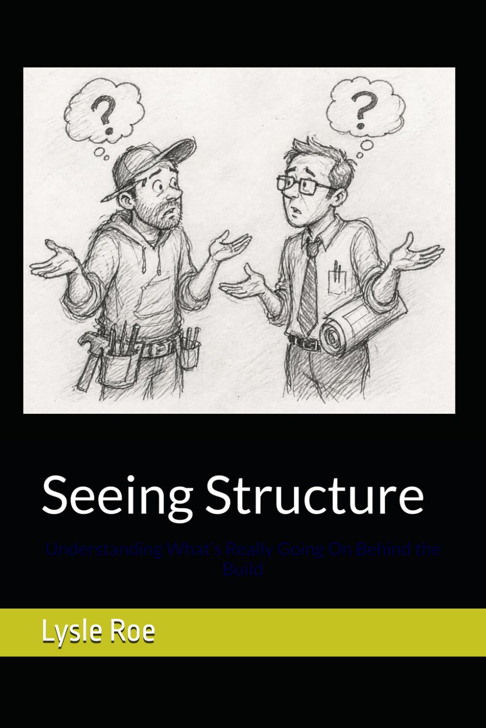 Seeing Structure: Understanding What’s Really Going On Behind the Build