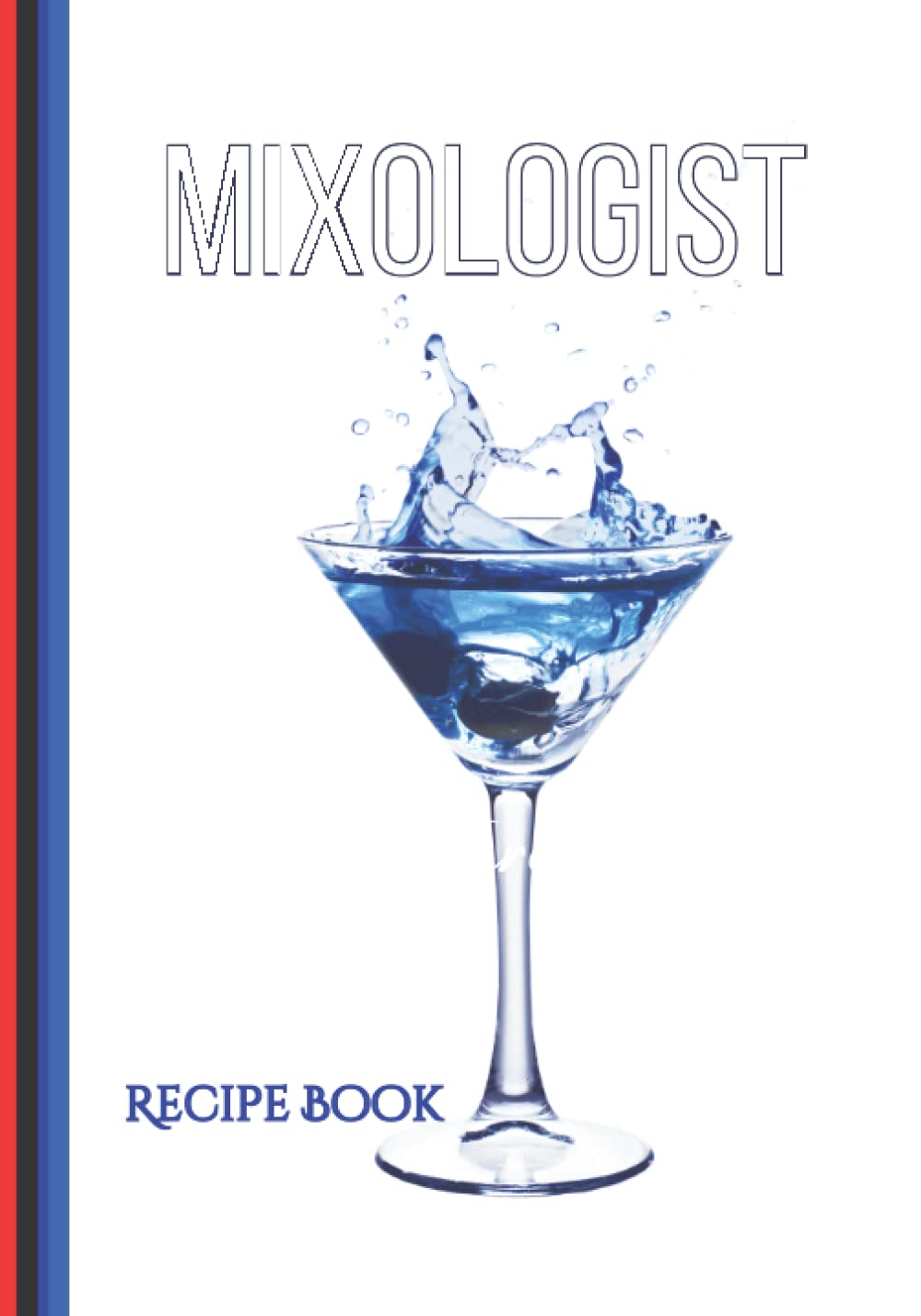 Mixologist Recipe Book: Write In Signature Cocktail Recipes