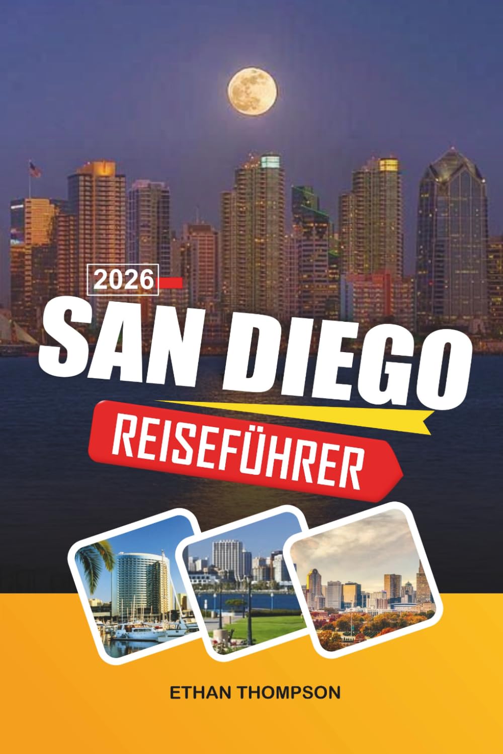 SAN DIEGO REISEFÜHRER 2026: Pazifikstrände, Balboa Park, Zoo-Abenteuer, Küstenuntergänge und Südkalifornien-Vibes