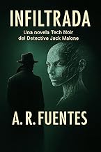 INFILTRADA : Una novela Tech Noir de Jack Malone (Novela negra - Detective Malone nº 14)
