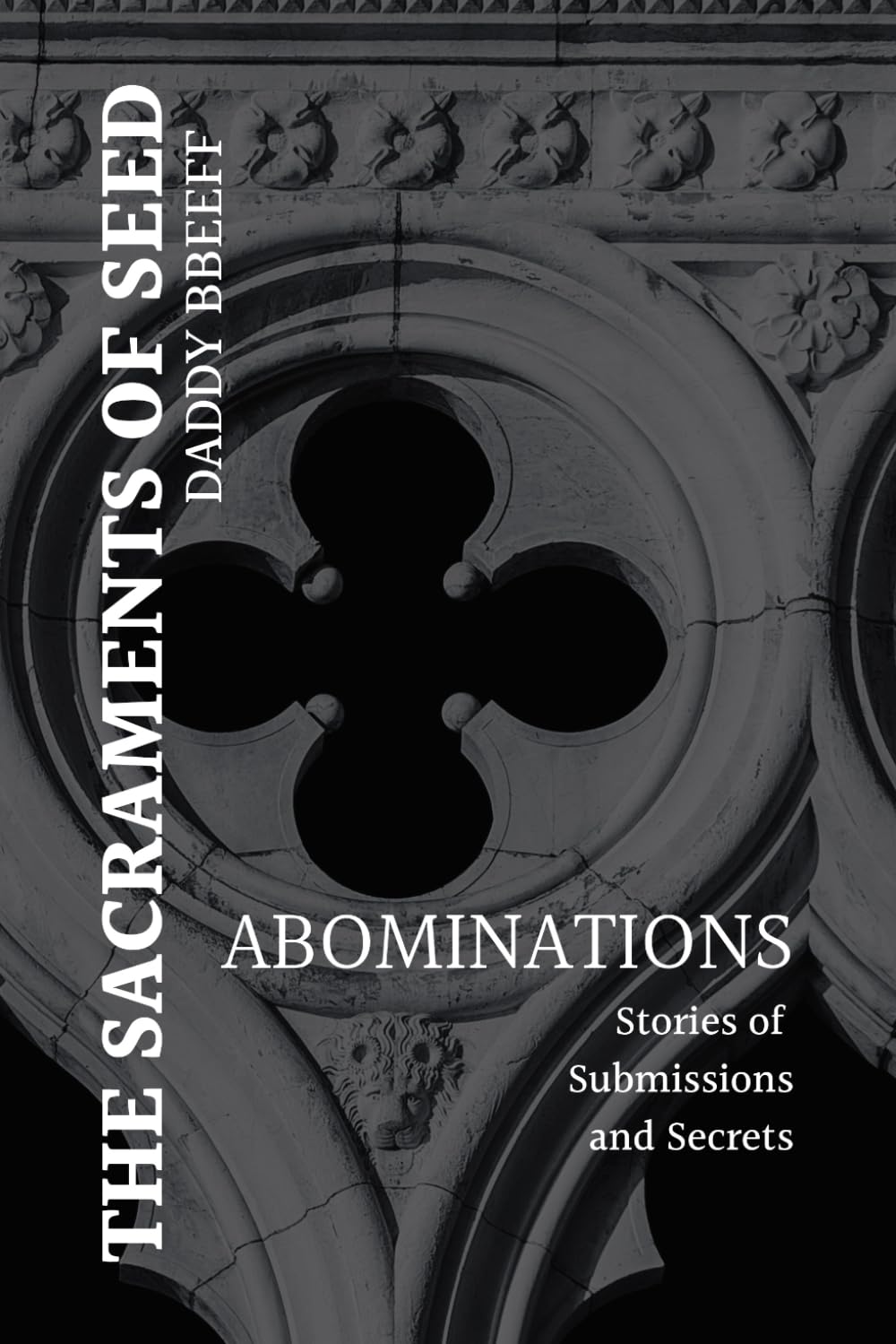 Abominations: Stories of Submissions and Secrets (The Sacraments of Seed)
