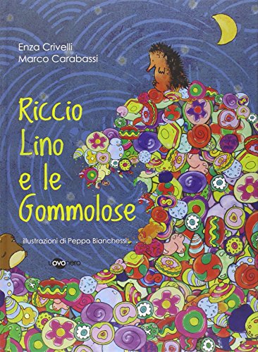 Riccio Lino e le gommolose Riccio Lino e le gommolose