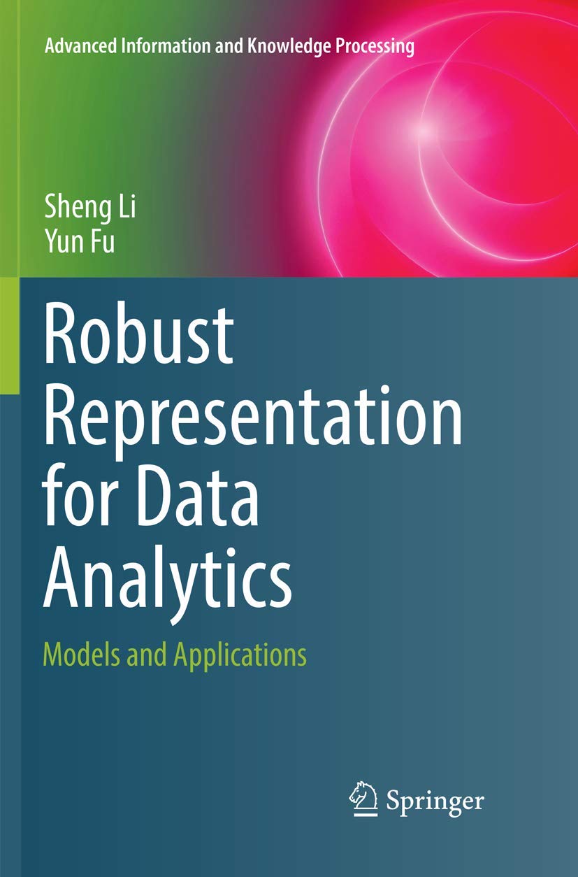 Robust Representation for Data Analytics: Models and Applications