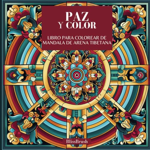 Paz Y Color: Libro para colorear de mandala de arena tibetana