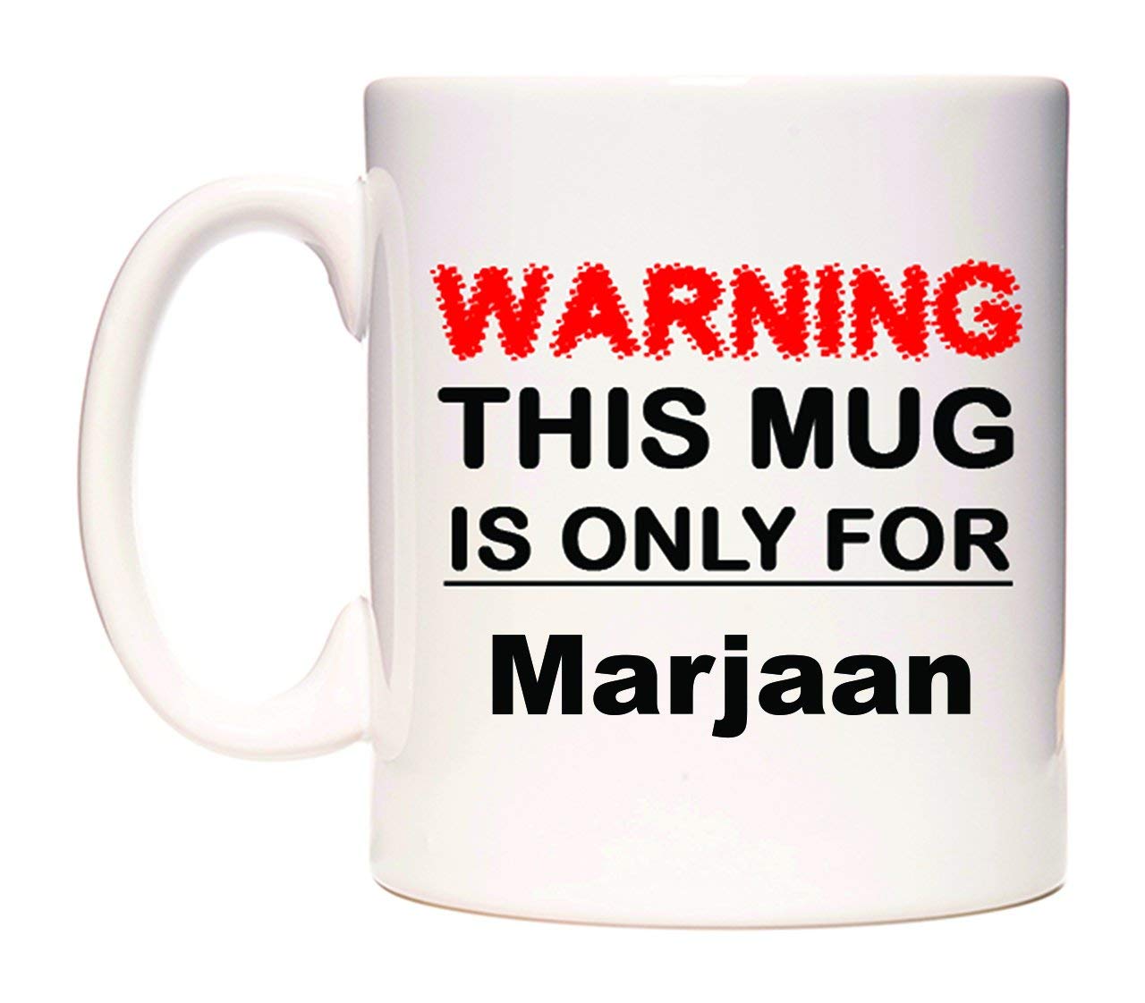 WeDoMugs Warning This Mug is ONLY for Marjaan - Ceramic 11oz Coffee Tea Gift Mug Cup