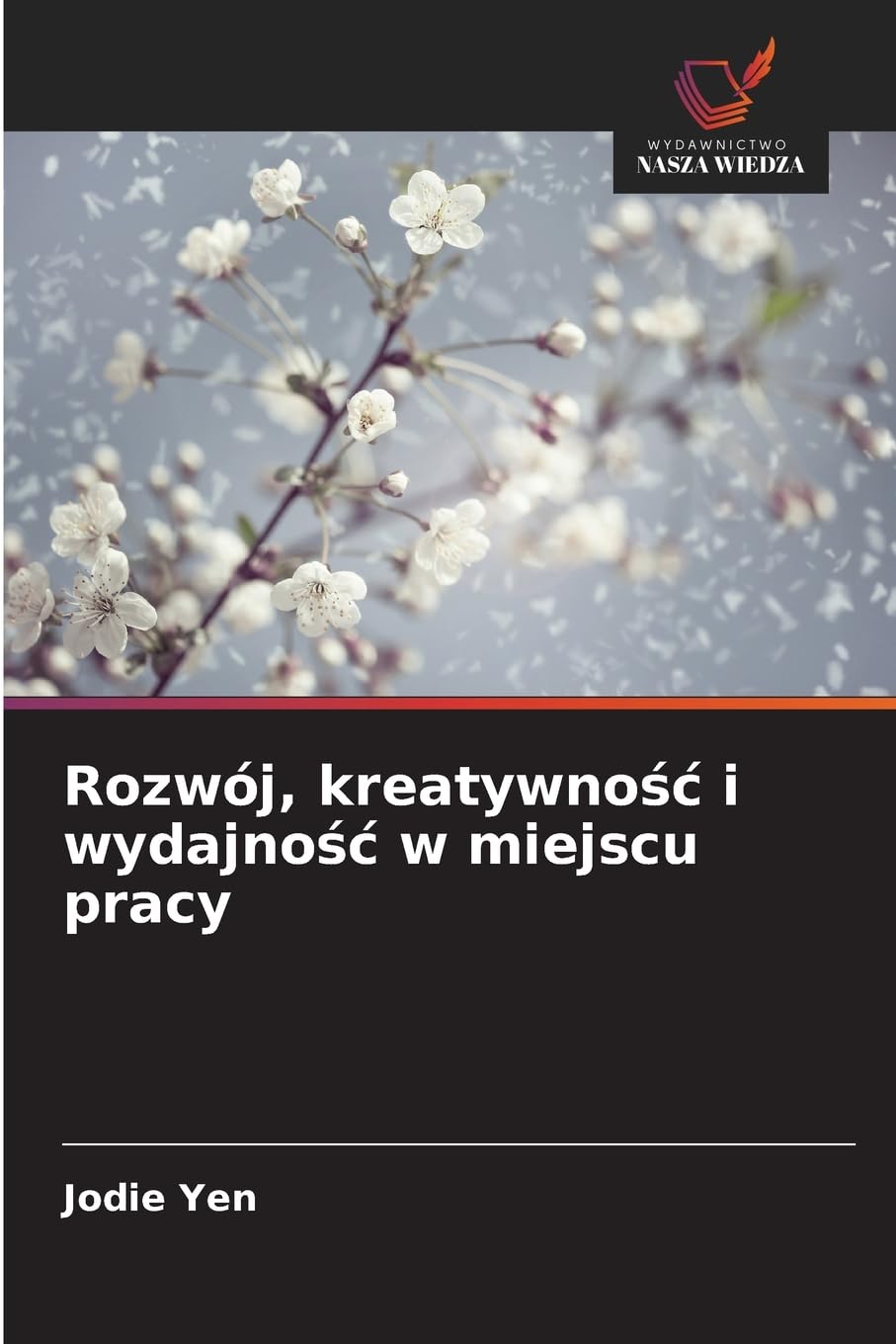 Rozwój, kreatywność i wydajność w miejscu pracy