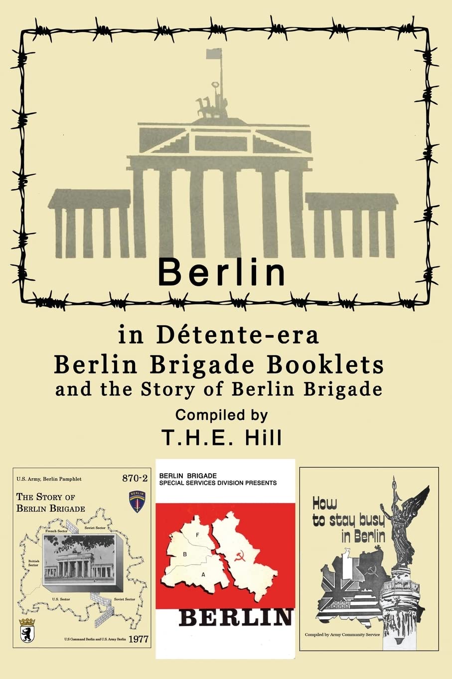 Berlin in Detente-era Berlin Brigade Booklets: and the Story of Berlin Brigade