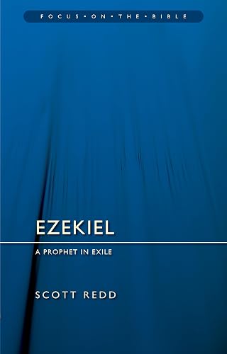 Ezekiel: A Prophet in Exile (Focus on the Bible)