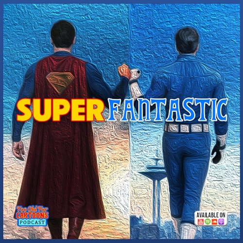 Page de couverture de Too Old For Cartoon 037- SUPERFANTASTIC