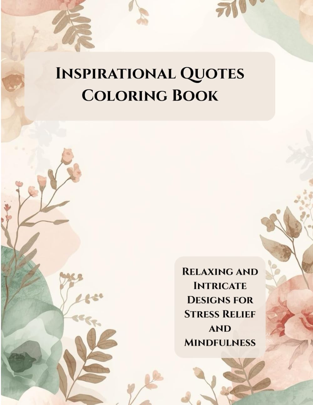 Inspirational Quotes Coloring Book: Relaxing and Encouraging Designs for Stress Relief and Mindfulness (Calm Path Themed Coloring Series)