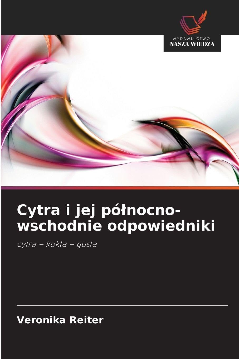Cytra i jej pó¿nocno-wschodnie odpowiedniki: cytra - kokla - gusla