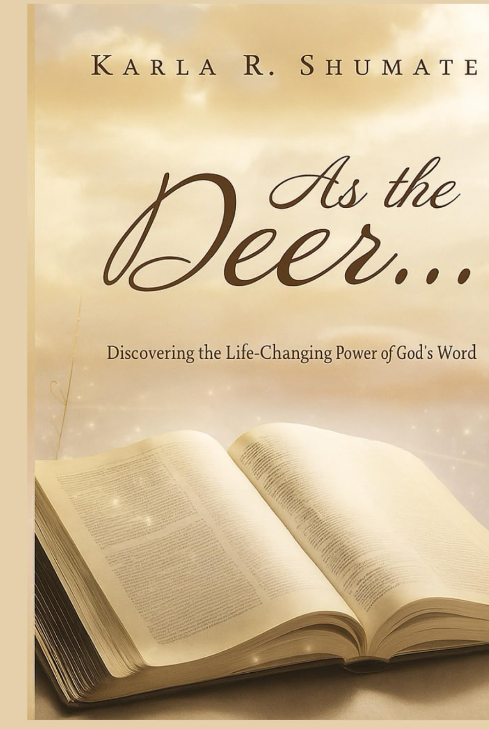 As the Deer: Discovering the Life-Changing Power of God’s Word