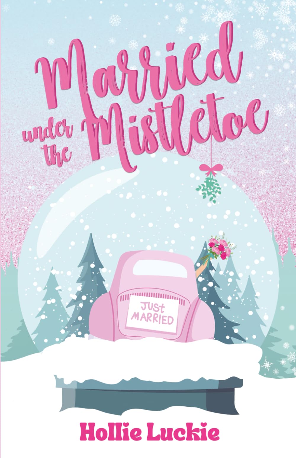 Married Under the Mistletoe: A Small Town Holiday Novella