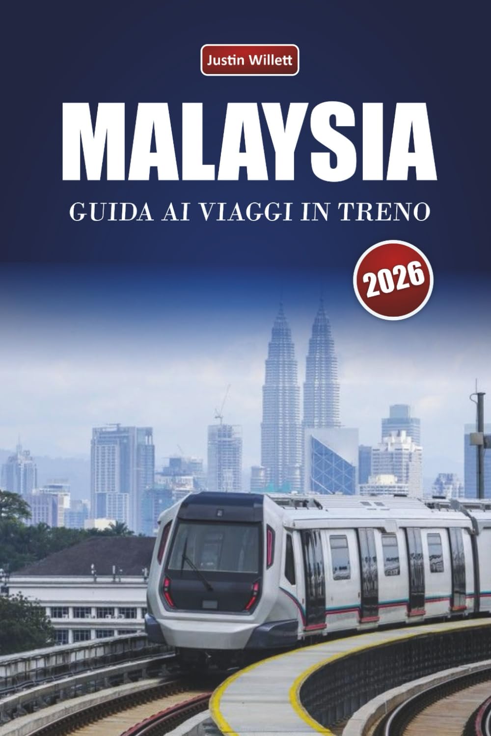 MALAYSIA GUIDA AI VIAGGI IN TRENO 2026: Esplora percorsi panoramici, paesaggi tropicali, itinerari e consigli pratici sul treno in tutto il Sud-est asiatico
